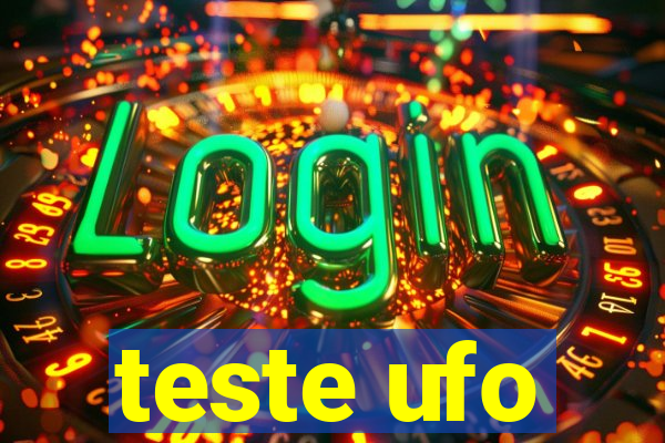 teste ufo